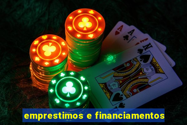 emprestimos e financiamentos